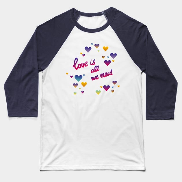 Love is all we need Baseball T-Shirt by MarjolijndeWinter